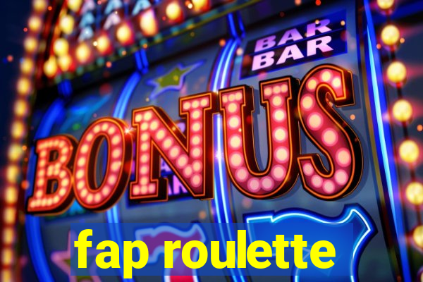 fap roulette